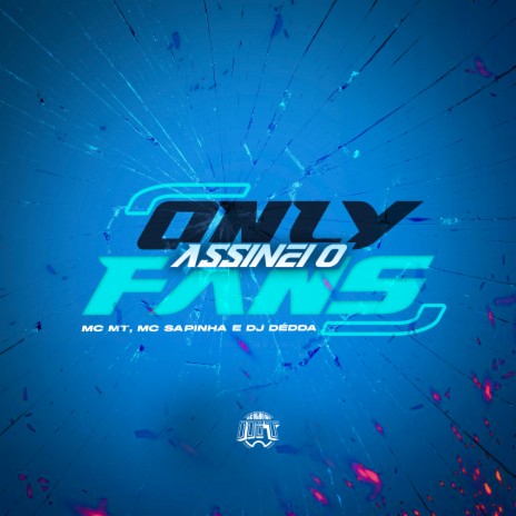 Assinei o Onlyfans ft. MC Sapinha & Dj Dédda | Boomplay Music