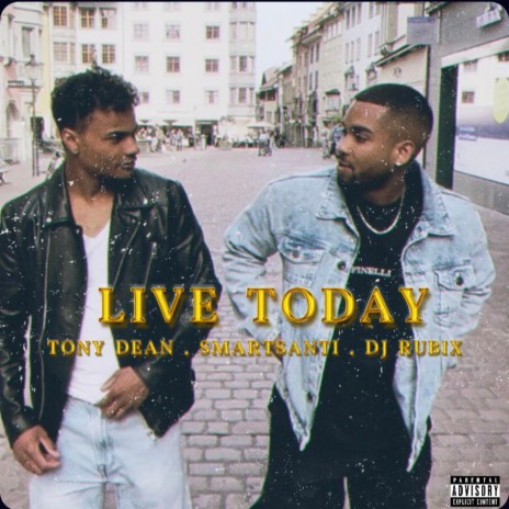 Live Today ft. Tony Dean & Smartsanti | Boomplay Music
