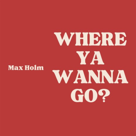 Where Ya Wanna Go? (Instrumental)