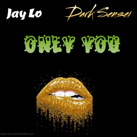 Only You (feat. Jay Lo)