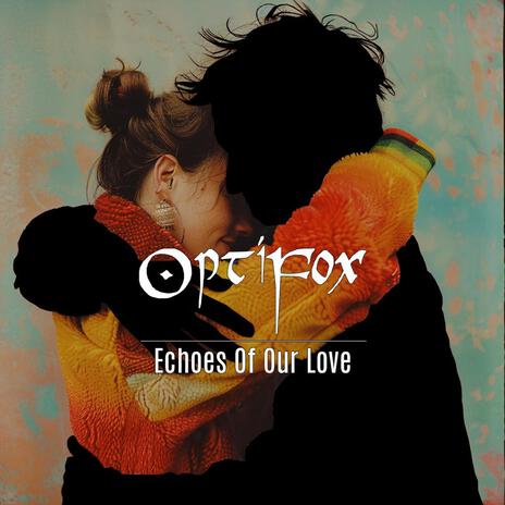 Echoes Of Our Love | Boomplay Music