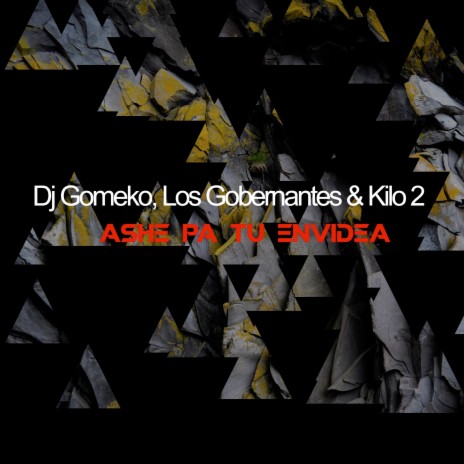 Ashe pa tu envidea ft. Los Gobernantes & Kilo 2 | Boomplay Music