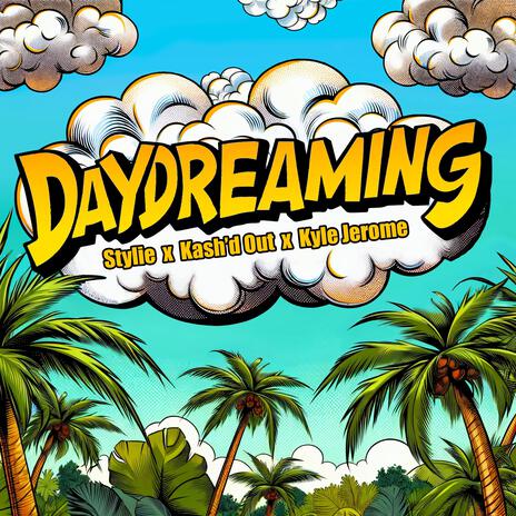 Daydreaming ft. Kash'd Out & Kyle Jerome | Boomplay Music