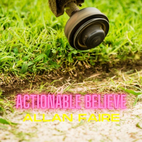 Actionable Believe | Boomplay Music