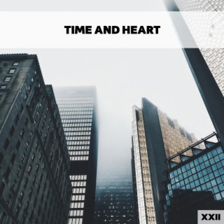 Time And Heart XXII