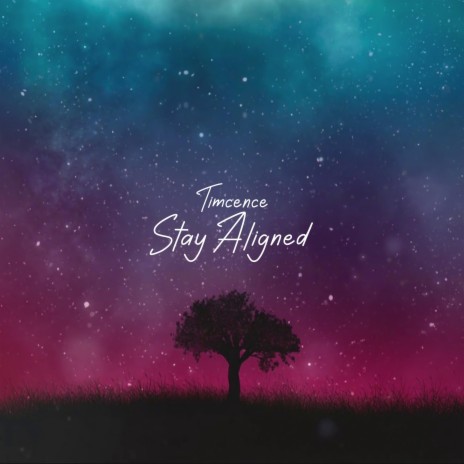 Stay Aligned | Boomplay Music