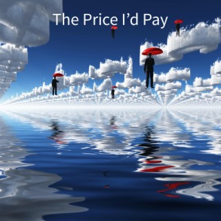 The Price I'd Pay lyrics | Boomplay Music