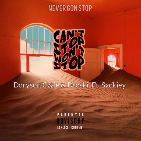 Never Gon Stop ft. Droski & Sxckiey | Boomplay Music