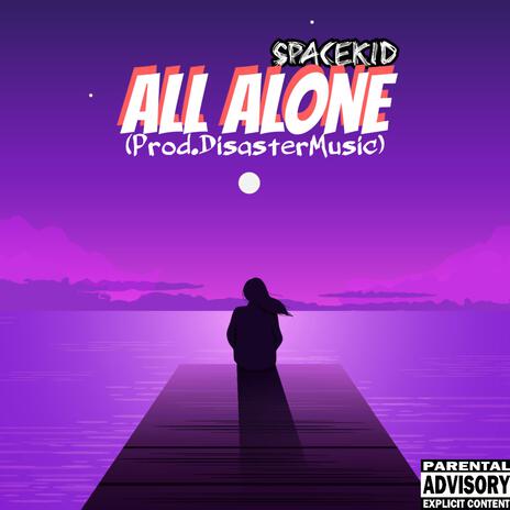 All Alone | Boomplay Music