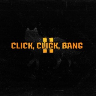 Click, Click, Bang 2 (feat. King Kobra)