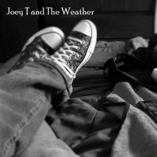 Joey T and The Weather