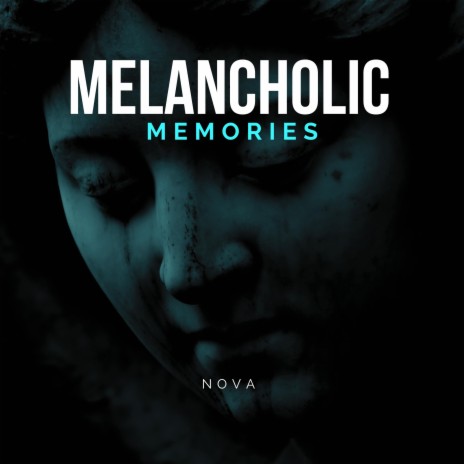 MELANCHOLIC MEMORIES | Boomplay Music