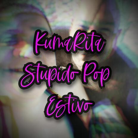 Stupido Pop Estivo | Boomplay Music