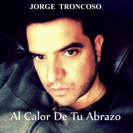 Al Calor De Tu Abrazo | Boomplay Music