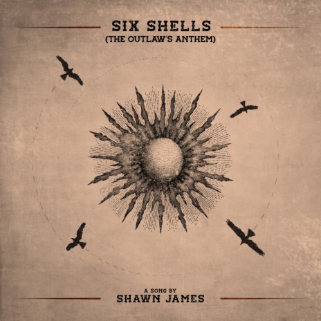 Six Shells (The Outlaw's Anthem) | Boomplay Music