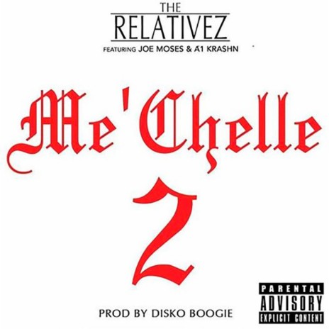 Me'Chelle 2 ft. The Relativez & Joe Moses | Boomplay Music