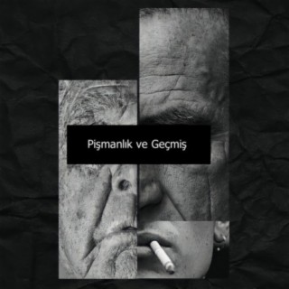 Pişmanlık ve Geçmiş (feat. Great 657)