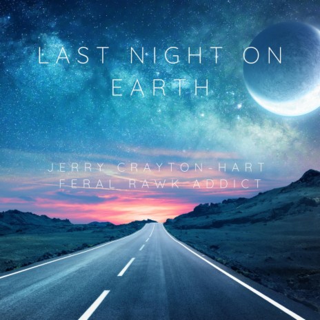 Last Night On Earth (Feral Rawk Addict Remix) ft. Feral Rawk Addict | Boomplay Music