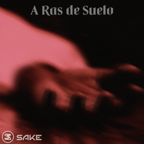 A Ras de Suelo | Boomplay Music