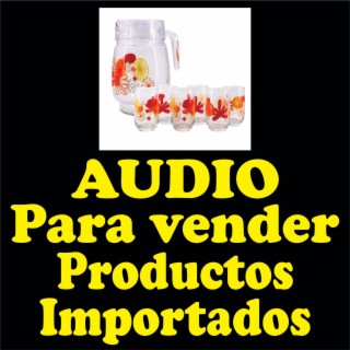 Audio para vender productos importados