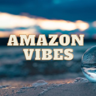 Amazon Vibes