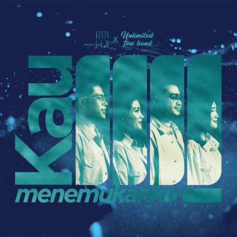 Kau Menemukanku ft. Unlimited Fire Band | Boomplay Music