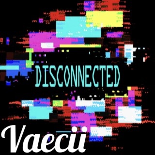 Disconnected