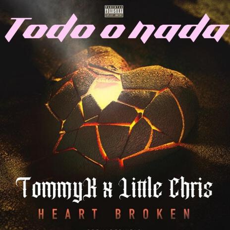 Todo O Nada ft. Little Chris | Boomplay Music