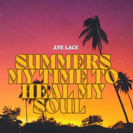 Summers My Time To Heal My Soul | Boomplay Music