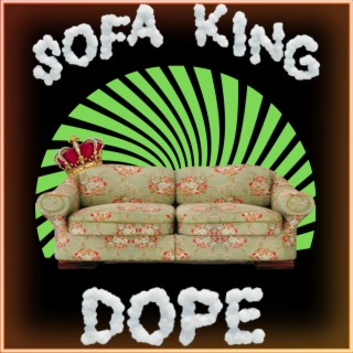 Sofa King Dope