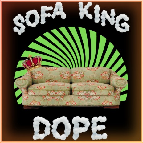 Sofa King Dope ft. DJ Soulbuck