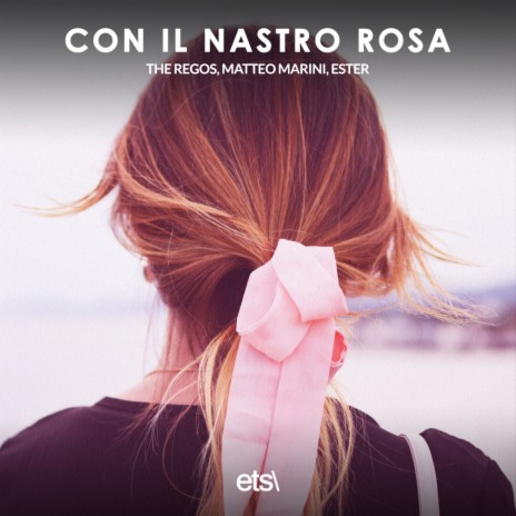 Con Il Nastro Rosa (8D Audio) ft. Matteo Marini & Ester | Boomplay Music