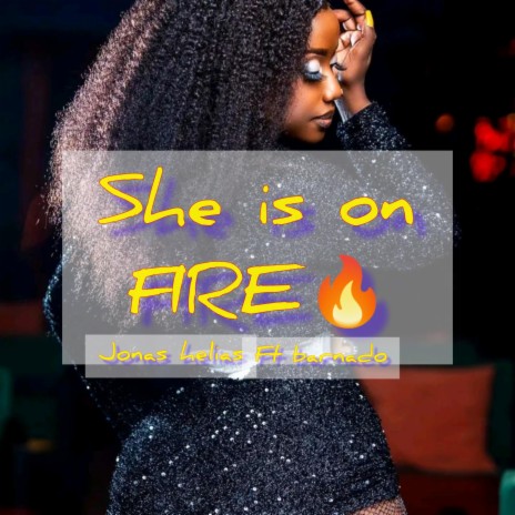 She is on Fire (feat. Barnado) | Boomplay Music