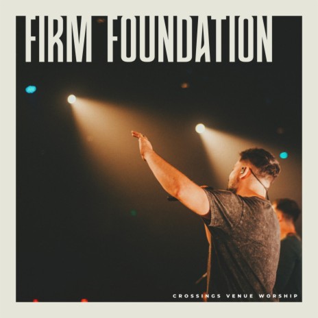 Firm Foundation (Live) [feat. Jason White] | Boomplay Music