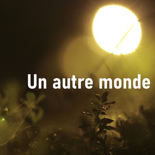 Un Autre Monde