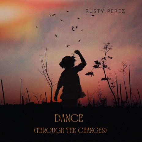 Dance (Through The Changes)