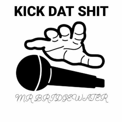 KICK DAT SHIT | Boomplay Music