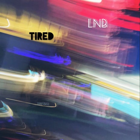 Tired (Freestyle) ft. Loore & Uibasil | Boomplay Music