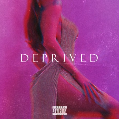 Deprived | Boomplay Music