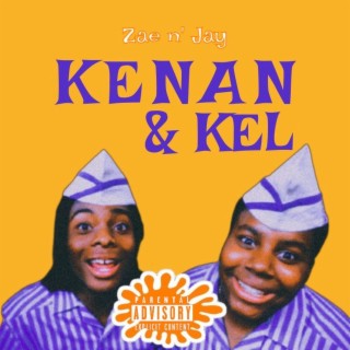 Zae n' Jay: KENAN & KEL
