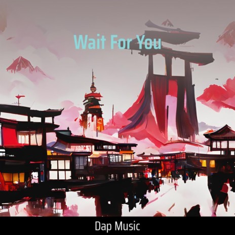 Wait for You | Boomplay Music