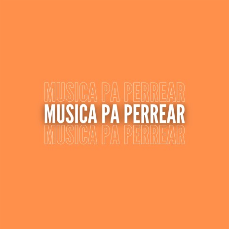 Música Pa Perrear | Boomplay Music