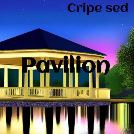 Pavilion | Boomplay Music
