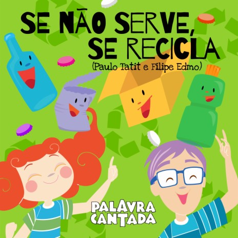 Se Não Serve, Se Recicla ft. Filipe Edmo | Boomplay Music