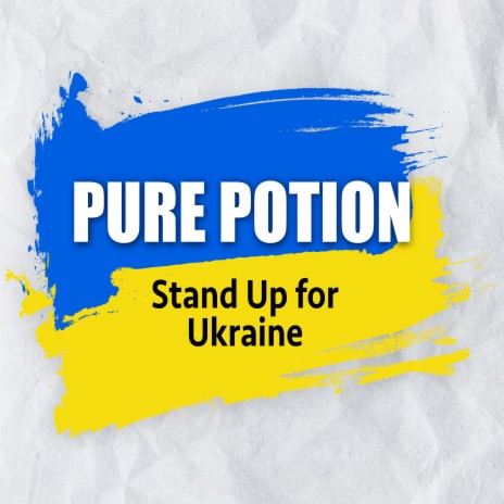 Stand Up for Ukraine ft. Pure Potion | Boomplay Music