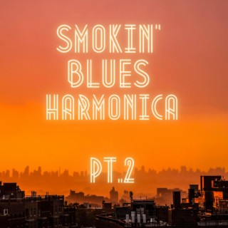 Smokin' Blues Harmonica Pt. 2