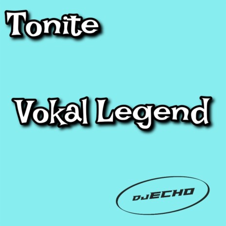 Tonite ft. Vokal Legend