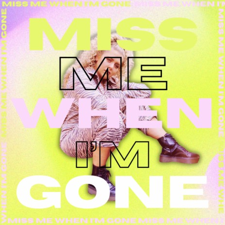 Miss Me When I'm Gone