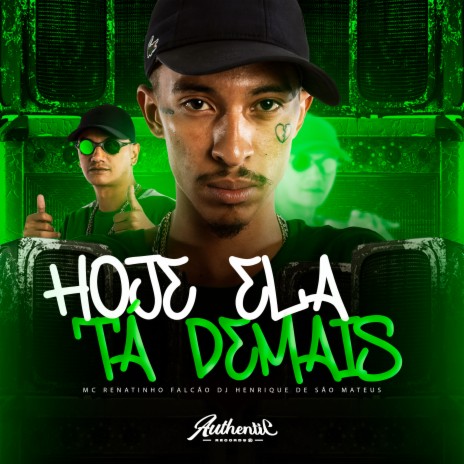 Hoje Ela Tá Demais ft. dj henrique de são mateus | Boomplay Music