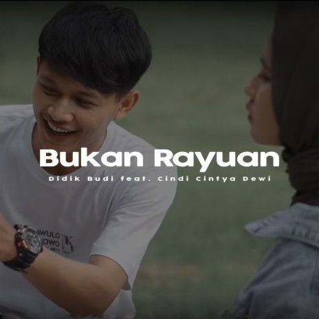 Bukan Rayuan ft. Cindi Cintya Dewi | Boomplay Music